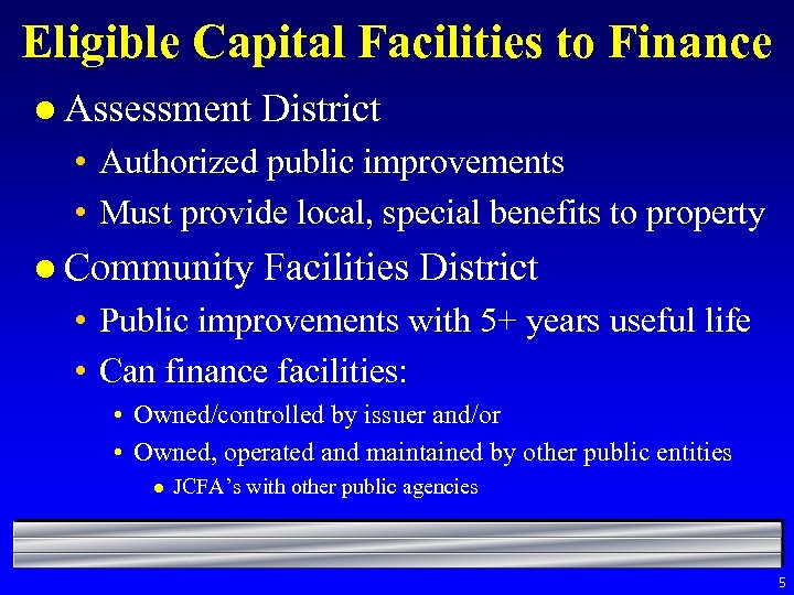 Eligible Capital Facilities to Finance l Assessment District • Authorized public improvements • Must