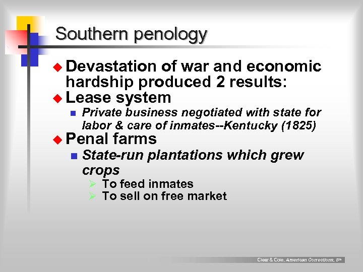 Southern penology u Devastation of war and economic hardship produced 2 results: u Lease