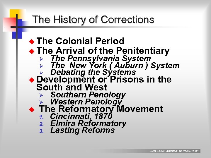 The History of Corrections u The Colonial Period Arrival of the Penitentiary Ø Ø
