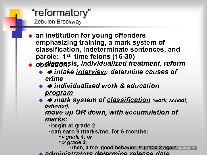 “reformatory” Zebulon Brockway u u an institution for young offenders emphasizing training, a mark