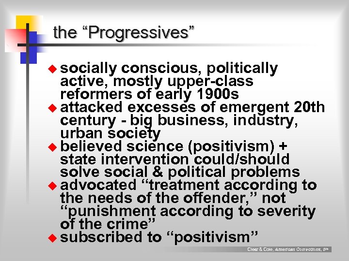the “Progressives” u socially conscious, politically active, mostly upper-class reformers of early 1900 s