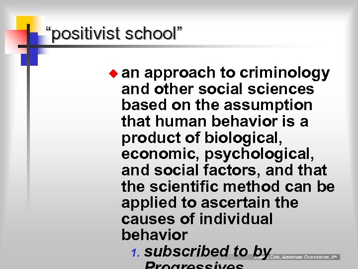“positivist school” u an approach to criminology and other social sciences based on the