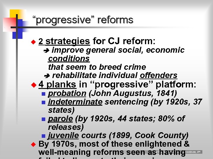 “progressive” reforms u 2 strategies for CJ reform: improve general social, economic conditions that