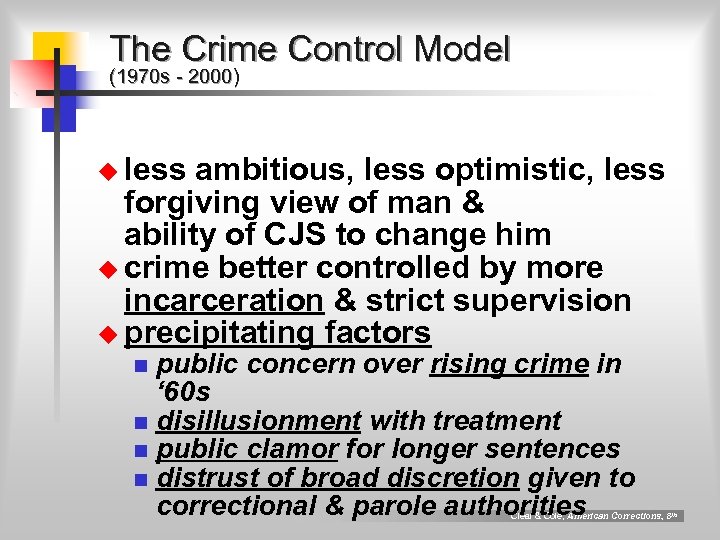 The Crime Control Model (1970 s - 2000) u less ambitious, less optimistic, less