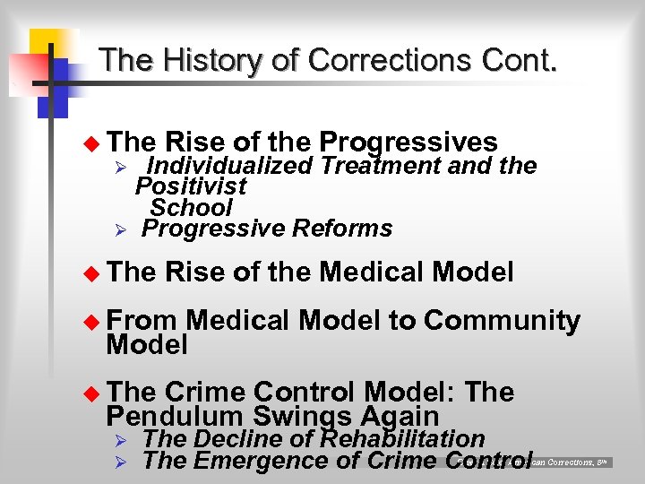 The History of Corrections Cont. u The Rise of the Progressives u The Rise
