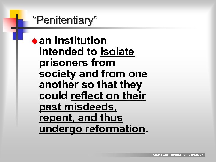 “Penitentiary” u an institution intended to isolate prisoners from society and from one another