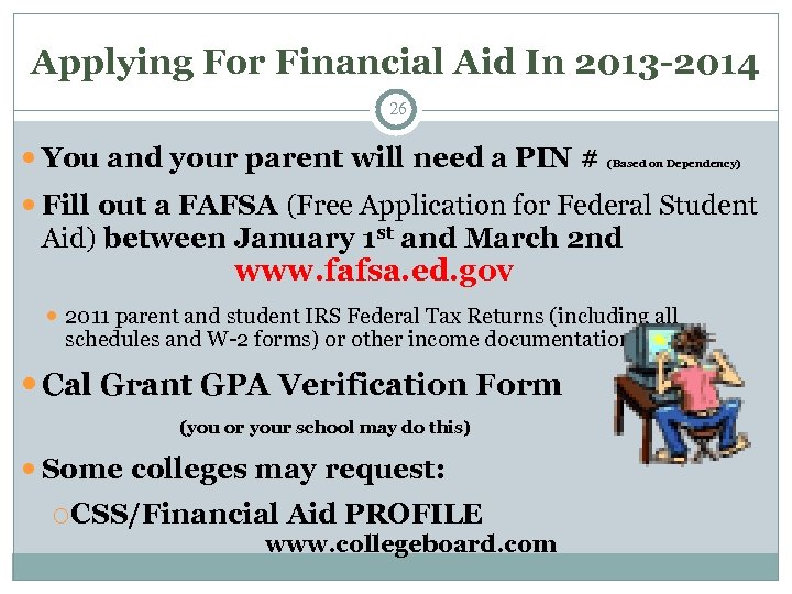 Applying For Financial Aid In 2013 -2014 26 You and your parent will need