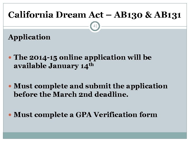 California Dream Act – AB 130 & AB 131 41 Application The 2014 -15