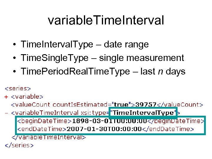 variable. Time. Interval • Time. Interval. Type – date range • Time. Single. Type