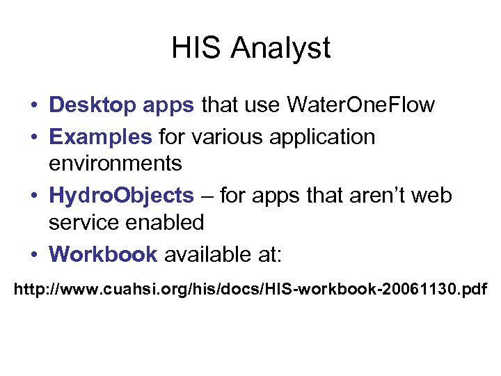 HIS Analyst • Desktop apps that use Water. One. Flow • Examples for various