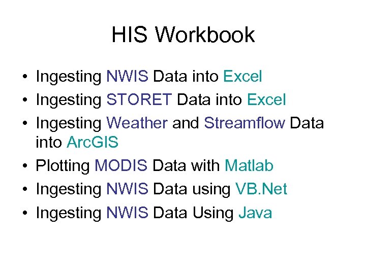 HIS Workbook • Ingesting NWIS Data into Excel • Ingesting STORET Data into Excel