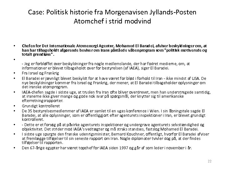 Case: Politisk historie fra Morgenavisen Jyllands-Posten Atomchef i strid modvind • • • Chefen
