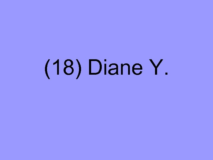 (18) Diane Y. 