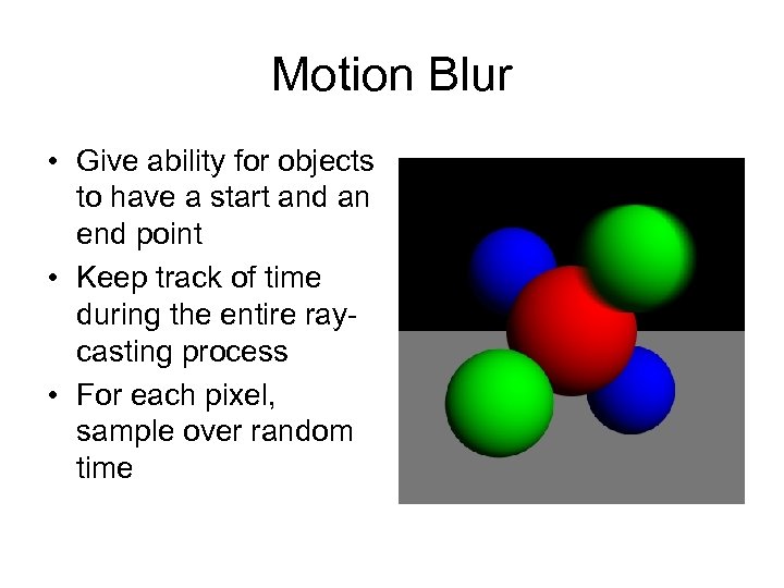 Motion Blur • Give ability for objects to have a start and an end