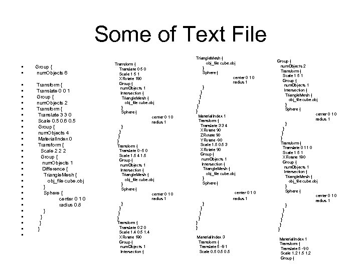 Some of Text File • • Group { num. Objects 6 • • •