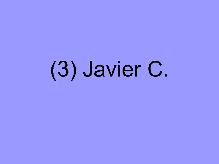 (3) Javier C. 