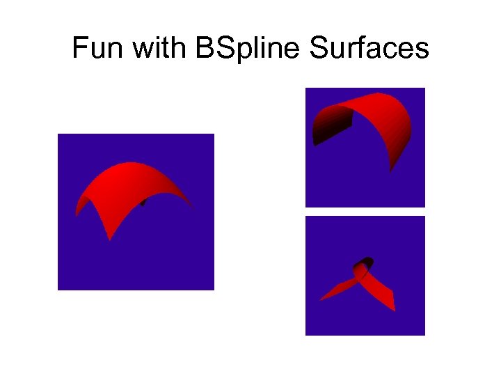 Fun with BSpline Surfaces 