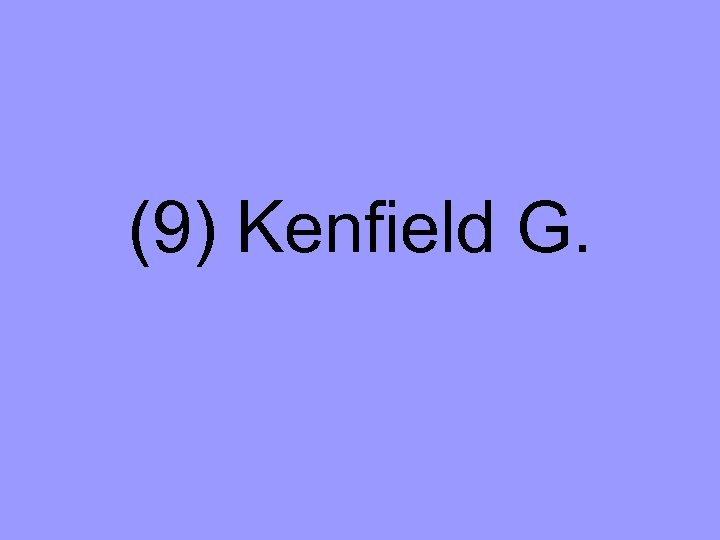 (9) Kenfield G. 