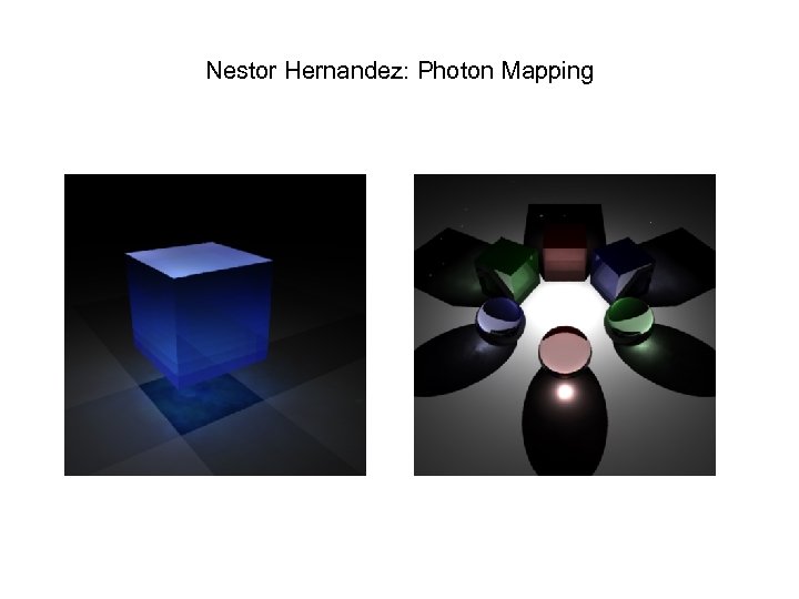 Nestor Hernandez: Photon Mapping 