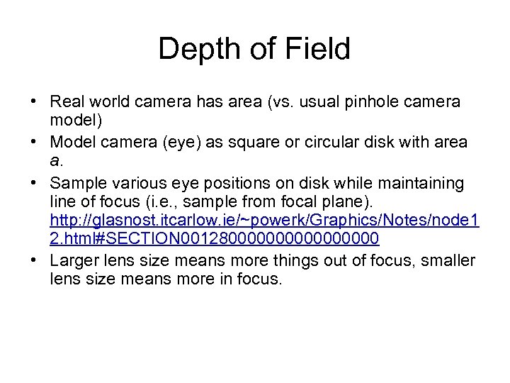 Depth of Field • Real world camera has area (vs. usual pinhole camera model)