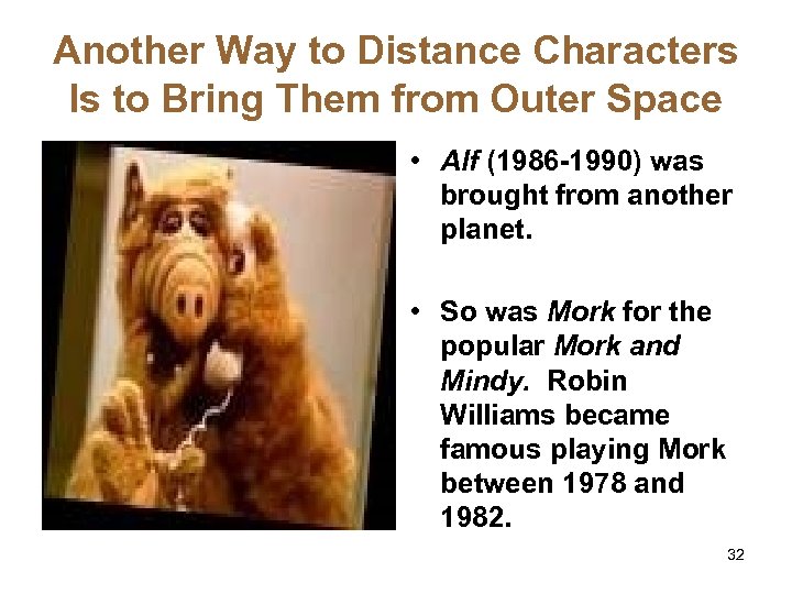 Another Way to Distance Characters Is to Bring Them from Outer Space • Alf