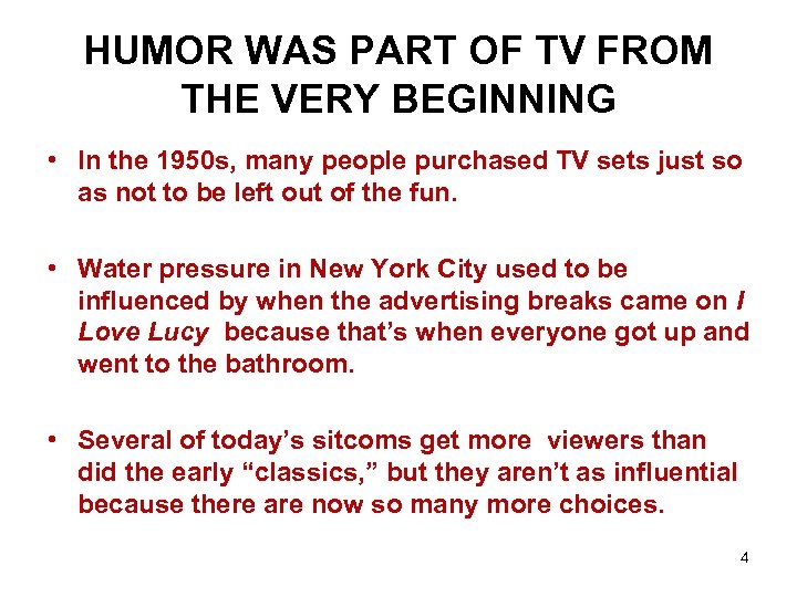 HUMOR WAS PART OF TV FROM THE VERY BEGINNING • In the 1950 s,