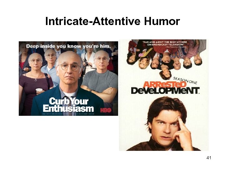 Intricate-Attentive Humor 41 
