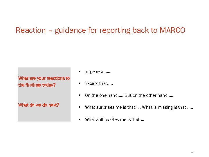 Reaction – guidance for reporting back to MARCO • What do we do next?