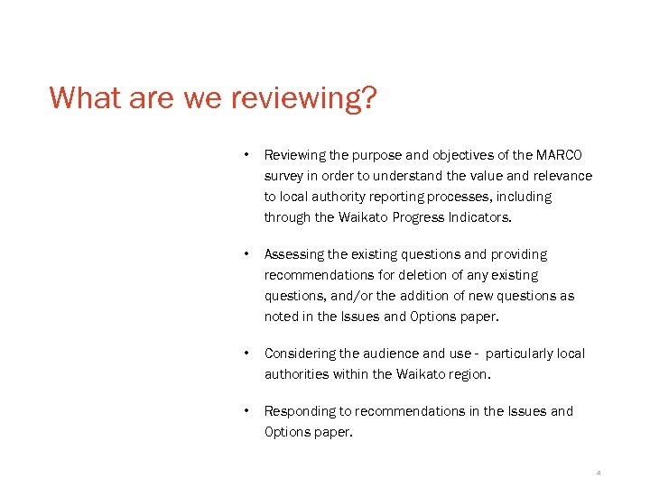 What are we reviewing? • Reviewing the purpose and objectives of the MARCO survey
