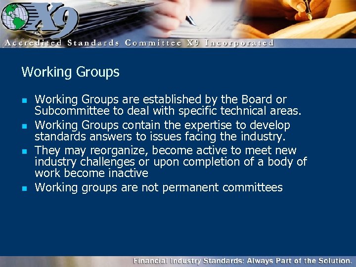 Working Groups n n Working Groups are established by the Board or Subcommittee to