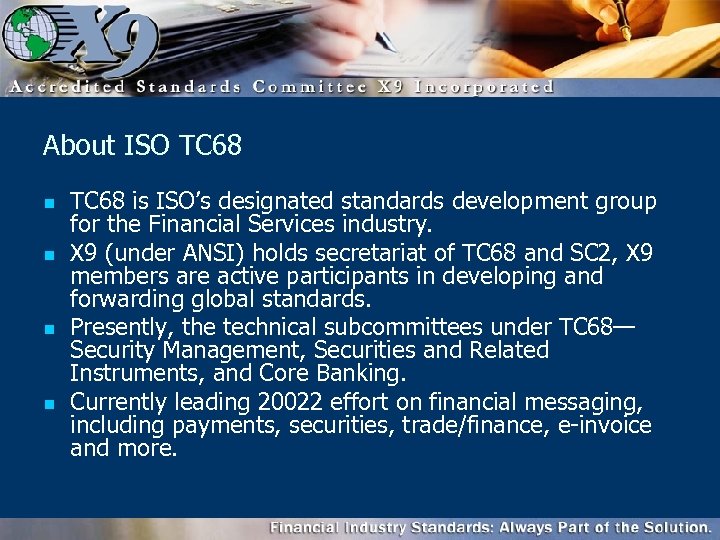About ISO TC 68 n n TC 68 is ISO’s designated standards development group