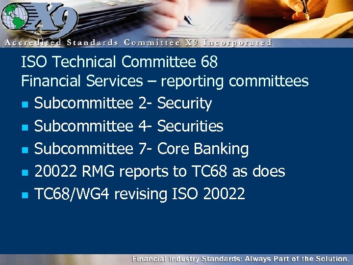 ISO Technical Committee 68 Financial Services – reporting committees n Subcommittee 2 - Security