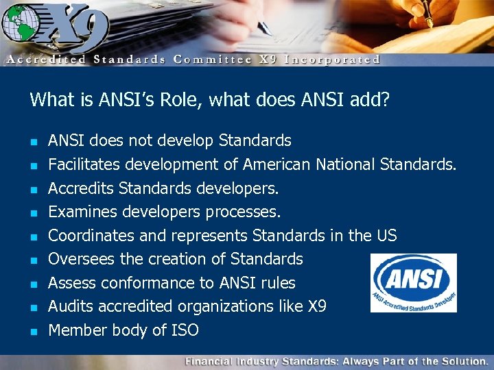What is ANSI’s Role, what does ANSI add? n n n n n ANSI