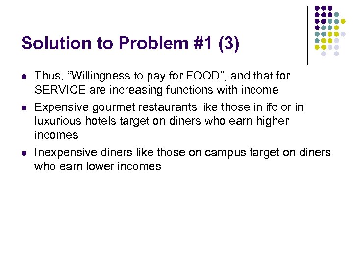 Solution to Problem #1 (3) l l l Thus, “Willingness to pay for FOOD”,