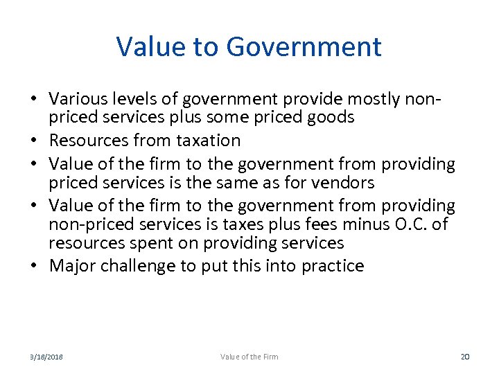 Value to Government • Various levels of government provide mostly nonpriced services plus some