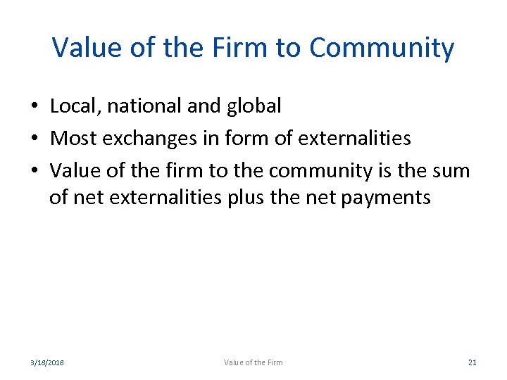 Value of the Firm to Community • Local, national and global • Most exchanges