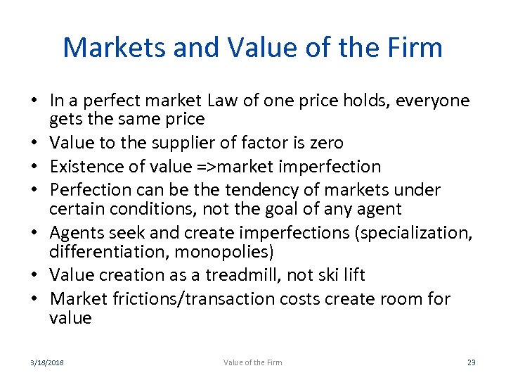 Markets and Value of the Firm • In a perfect market Law of one