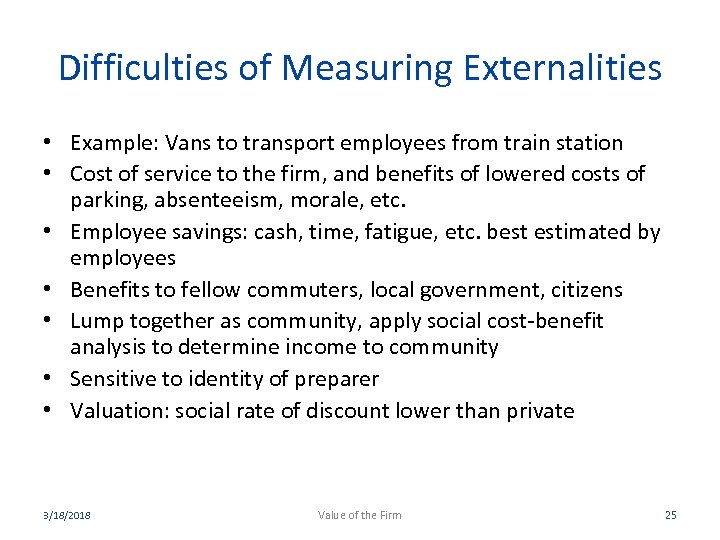 Difficulties of Measuring Externalities • Example: Vans to transport employees from train station •