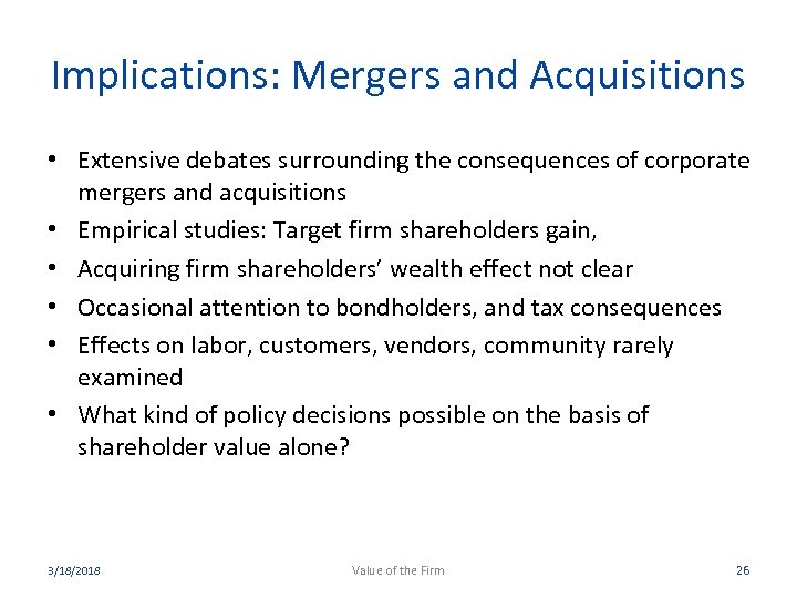 Implications: Mergers and Acquisitions • Extensive debates surrounding the consequences of corporate mergers and