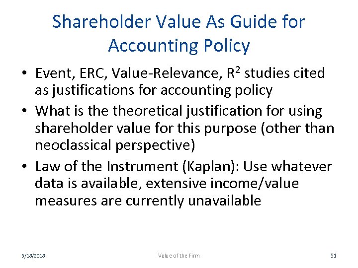 Shareholder Value As Guide for Accounting Policy • Event, ERC, Value-Relevance, R 2 studies