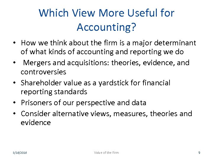 Which View More Useful for Accounting? • How we think about the firm is