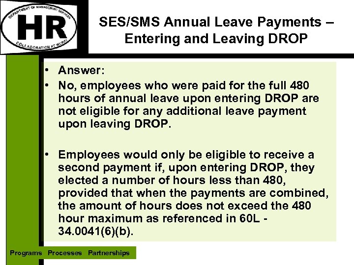 SES/SMS Annual Leave Payments – Entering and Leaving DROP • Answer: • No, employees