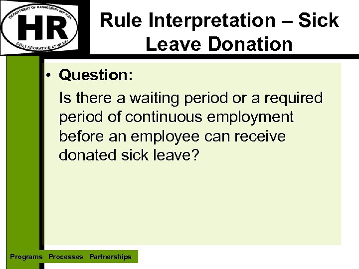 Rule Interpretation – Sick Leave Donation • Question: Is there a waiting period or