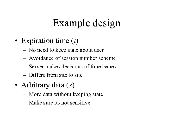 Example design • Expiration time (t) – – No need to keep state about