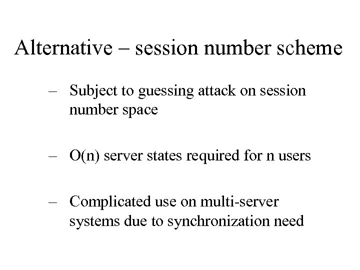 Alternative – session number scheme – Subject to guessing attack on session number space