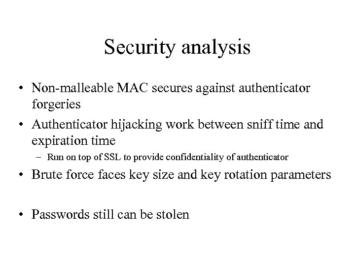 Security analysis • Non-malleable MAC secures against authenticator forgeries • Authenticator hijacking work between