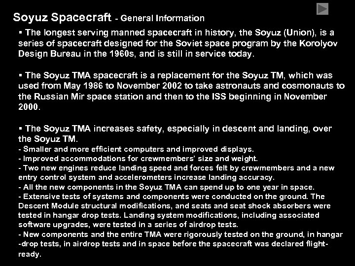 Soyuz Spacecraft - General Information § The longest serving manned spacecraft in history, the