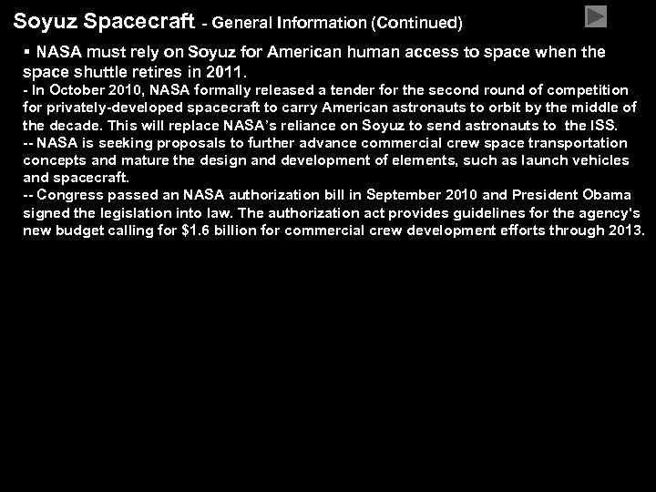 Soyuz Spacecraft - General Information (Continued) § NASA must rely on Soyuz for American