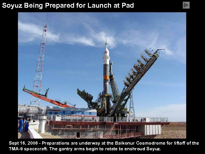 Soyuz Being Prepared for Launch at Pad Sept 16, 2006 - Preparations are underway