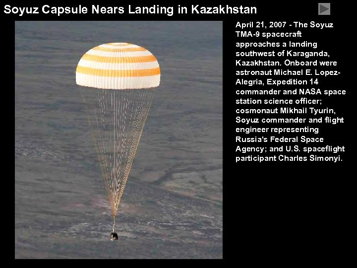 Soyuz Capsule Nears Landing in Kazakhstan April 21, 2007 - The Soyuz TMA-9 spacecraft